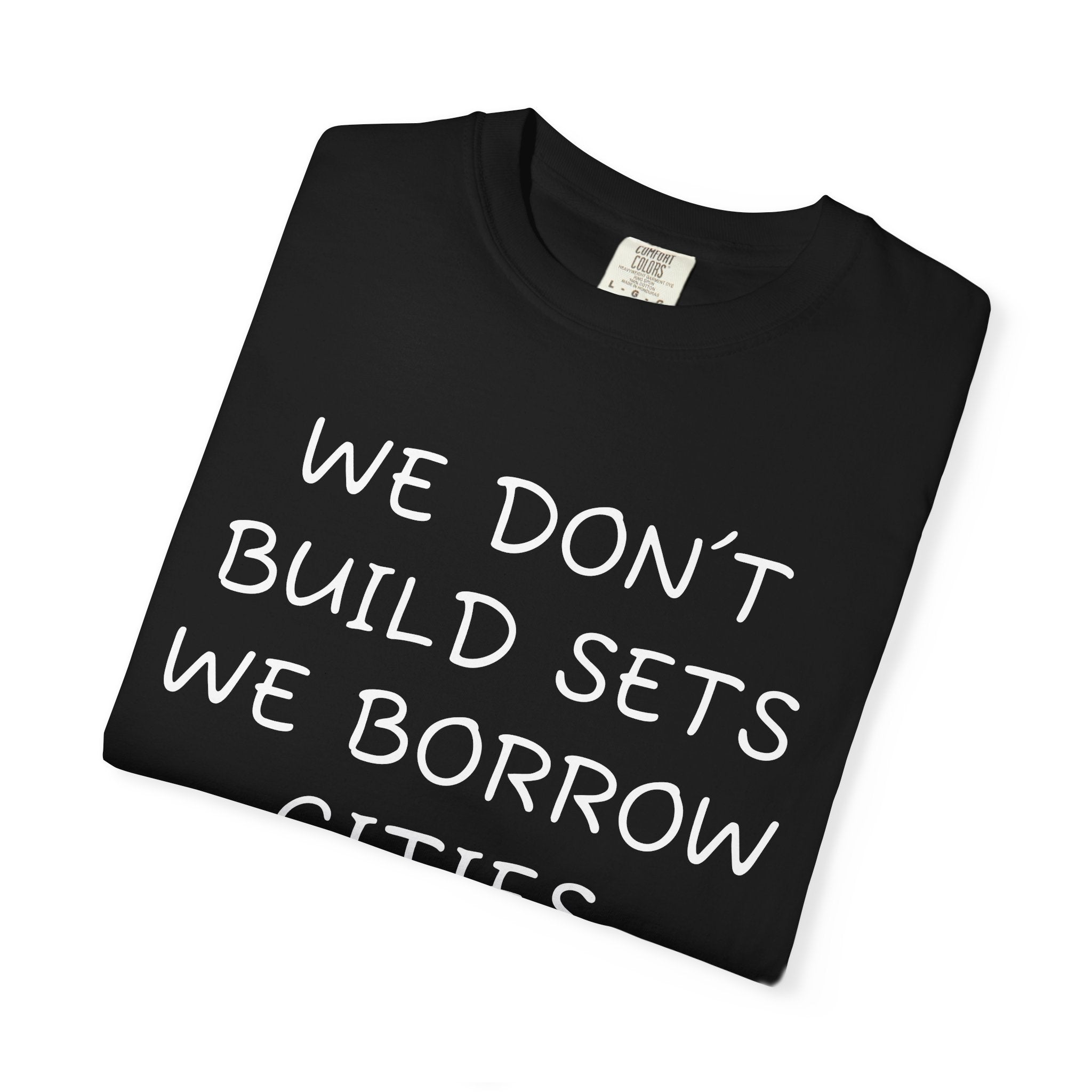 We don’t build sets we borrow cities