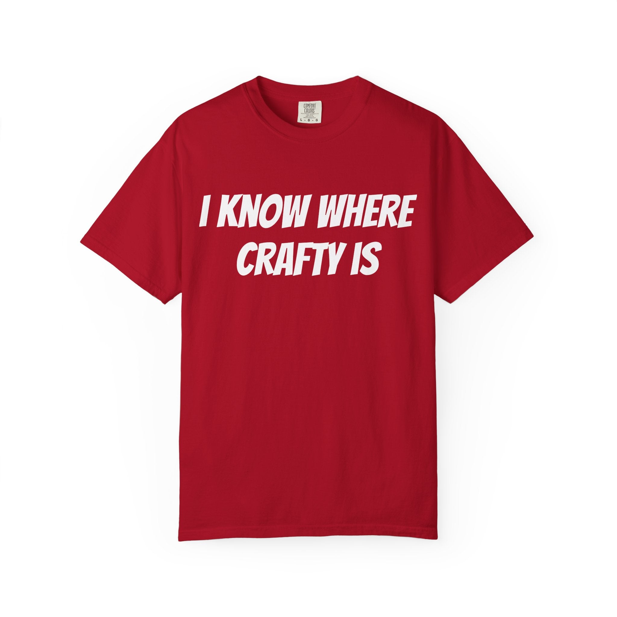 I KNOW WHERE CRAFTY IS