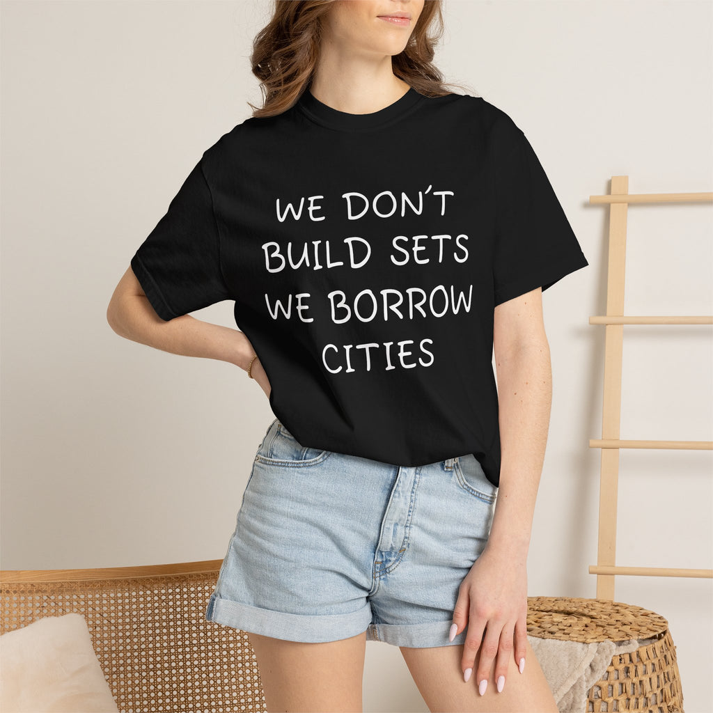 We don’t build sets we borrow cities
