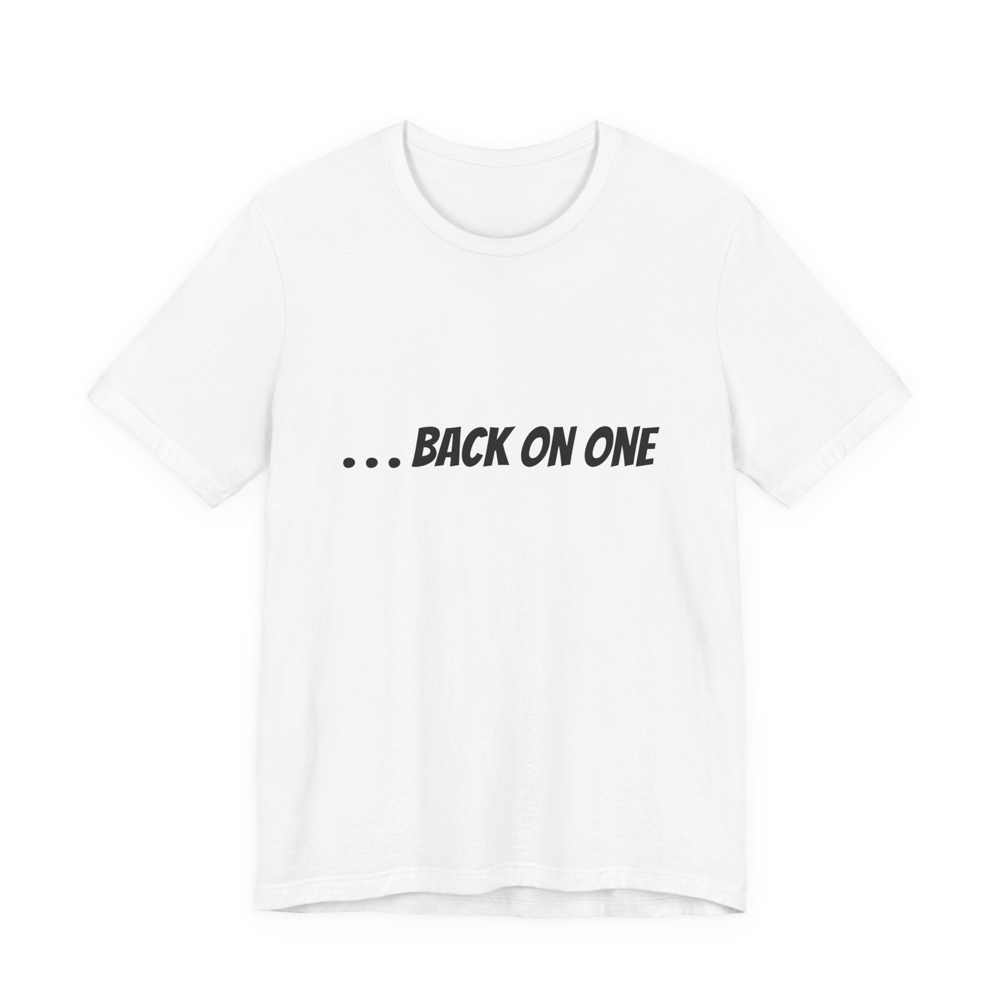 … BACK ON ONE