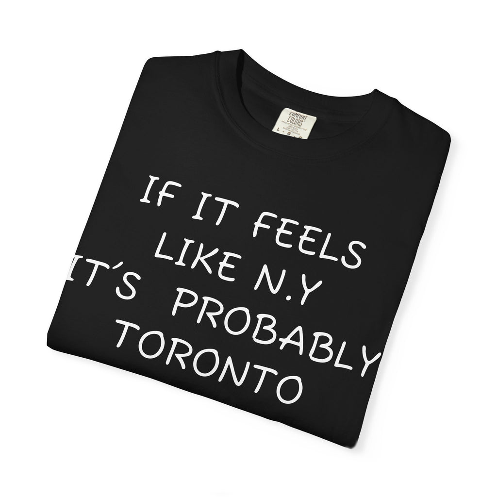If it feels like New York, it’s probably Toronto