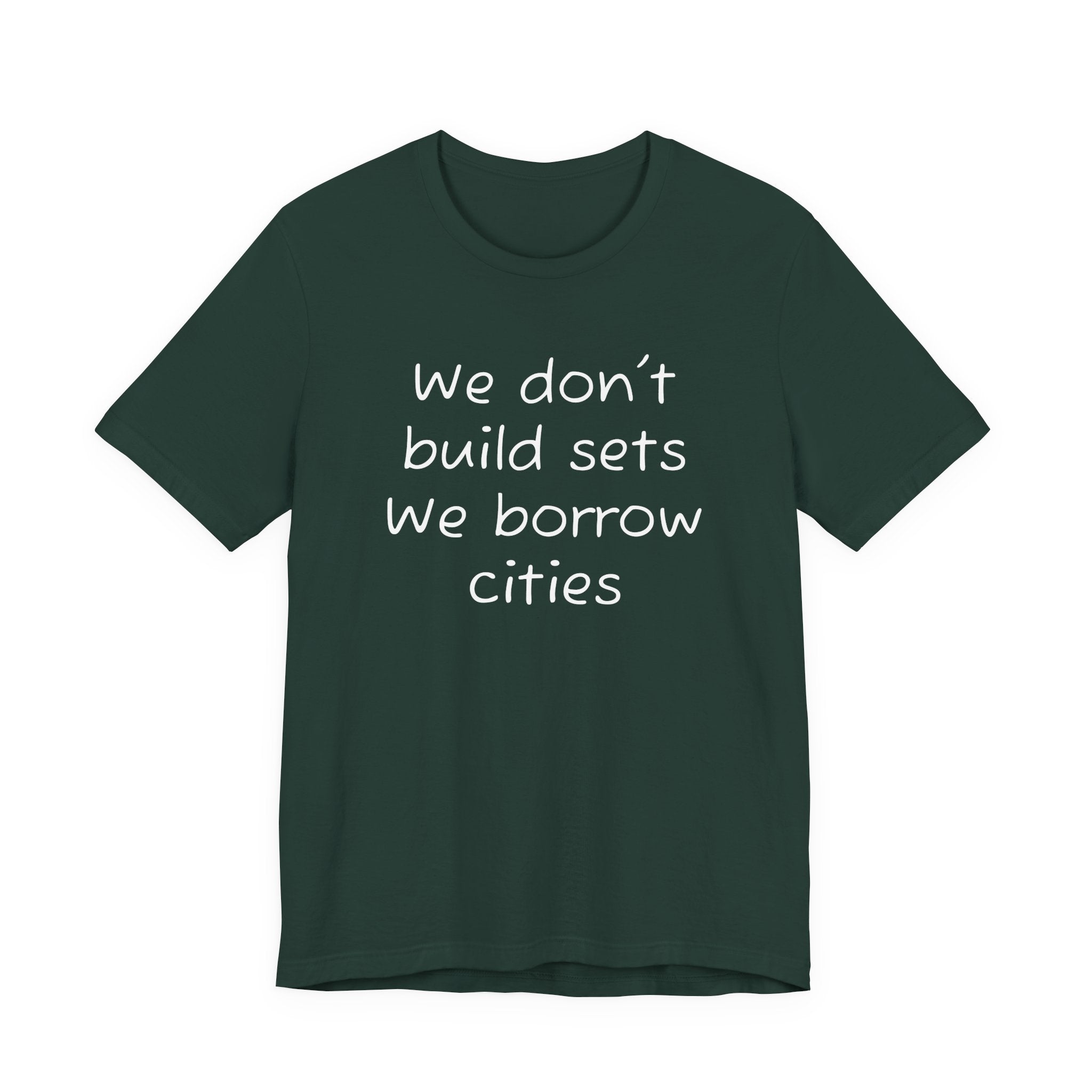 We don’t build sets we borrow cities