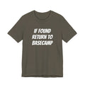 IF FOUND RETURN TO BASECAMP
