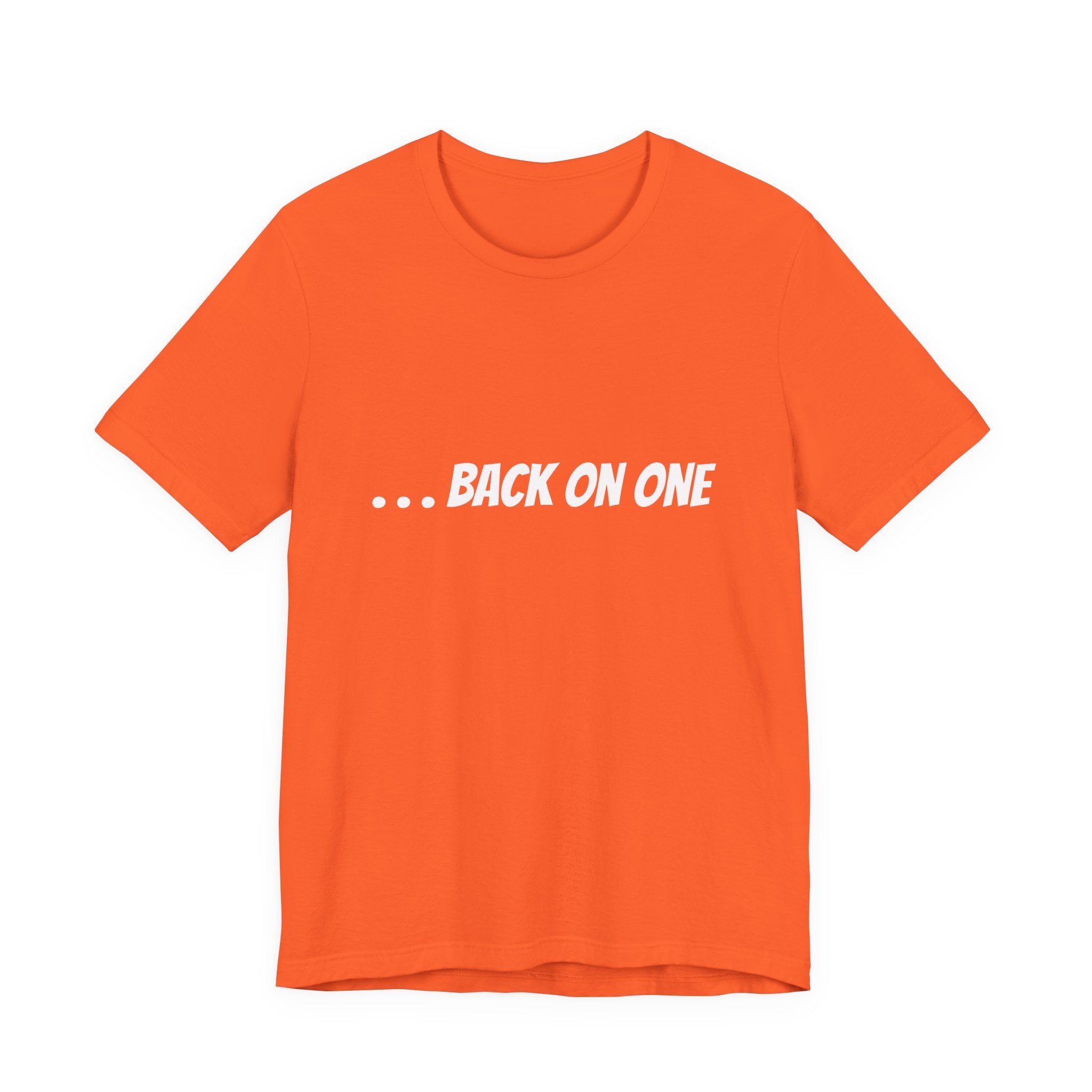 … BACK ON ONE