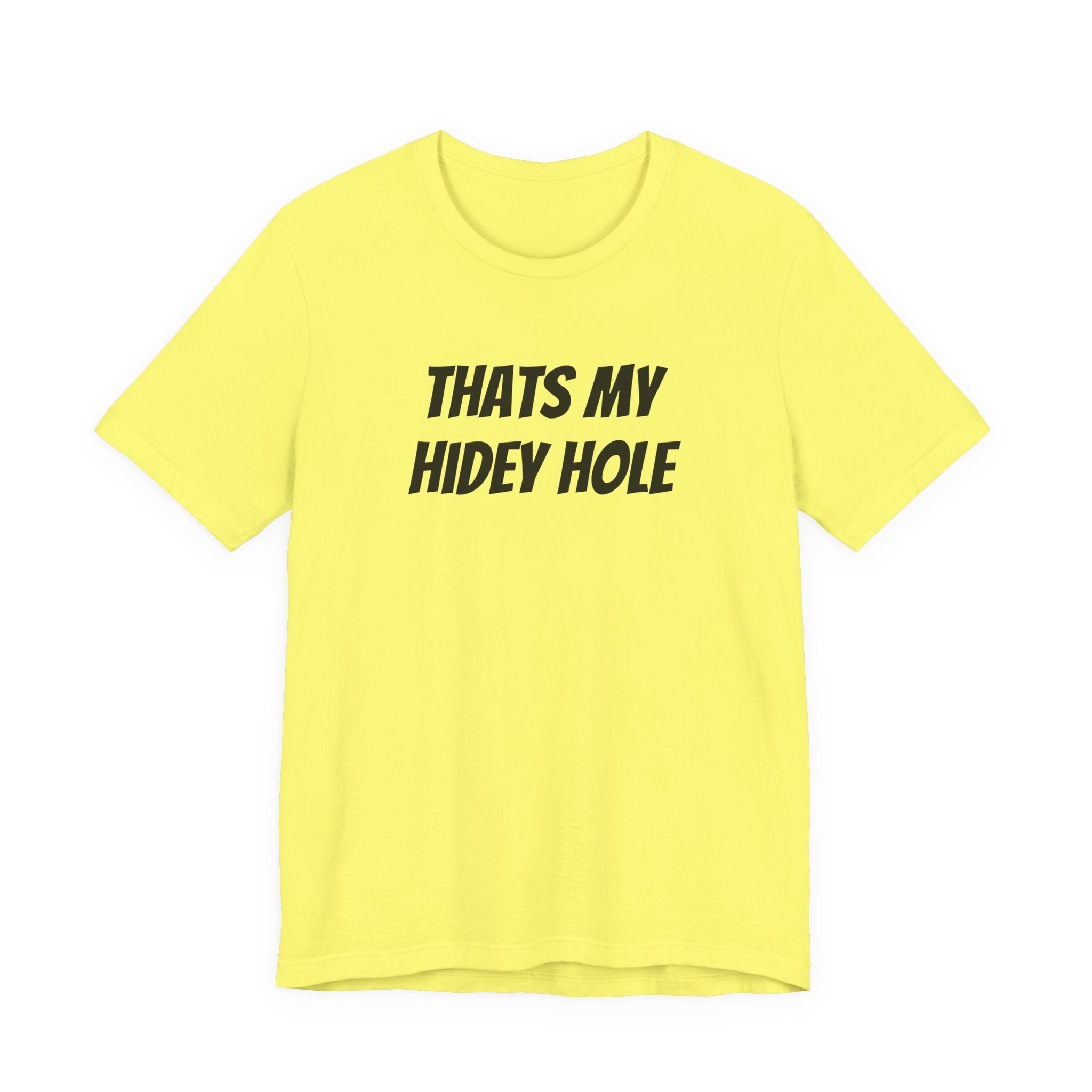 THATS MY HIDEY HOLE