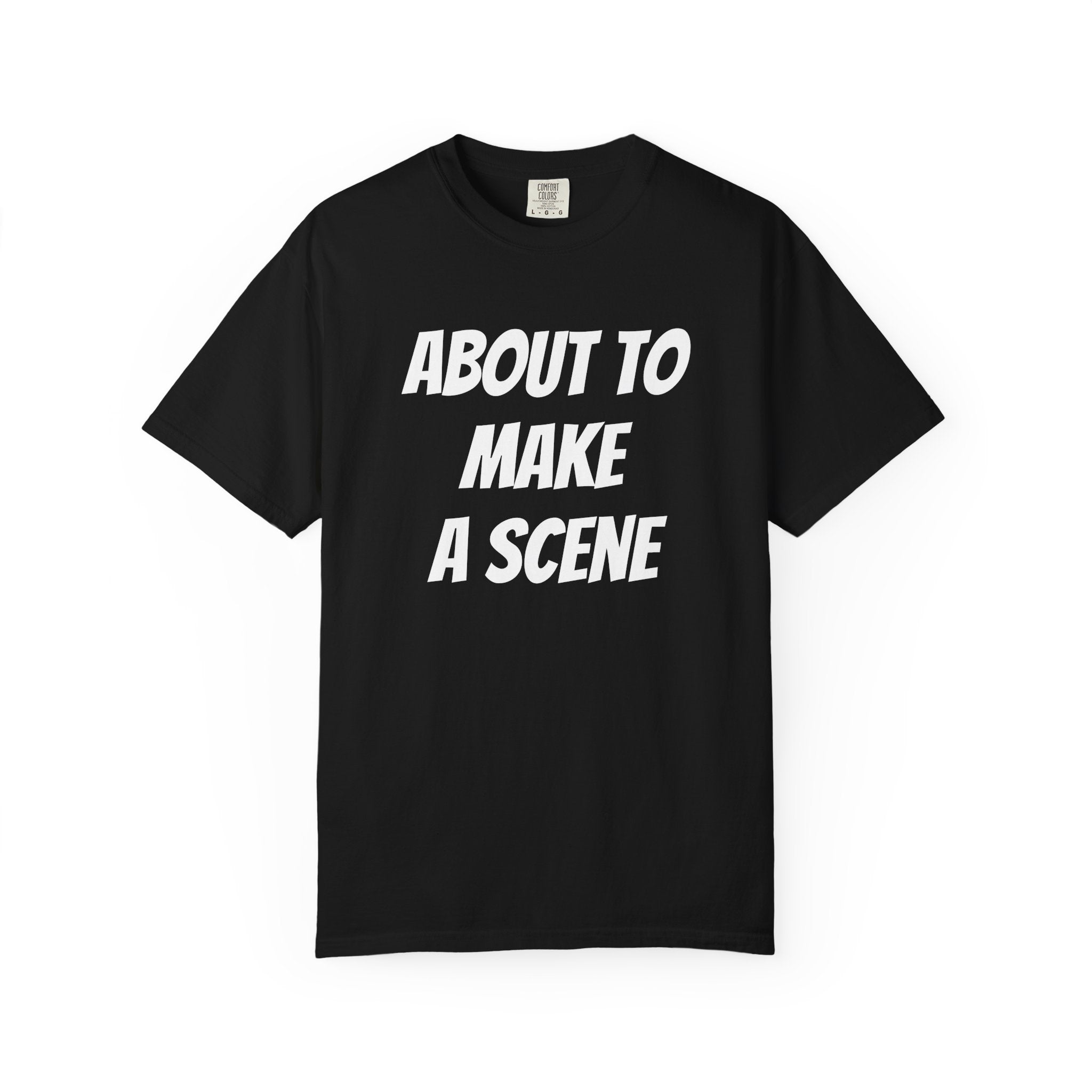 About to make a scene