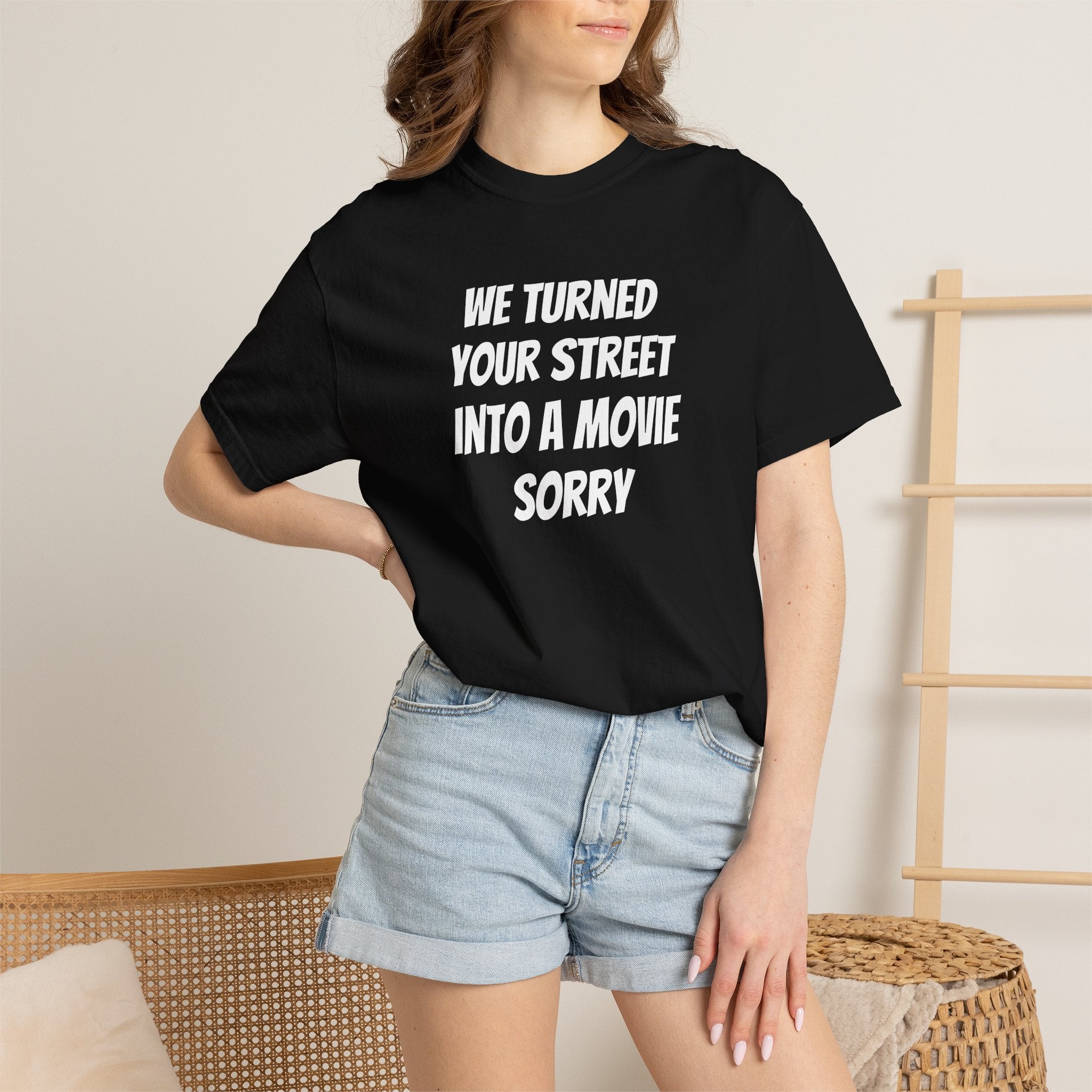 We turned your street into a movie sorry