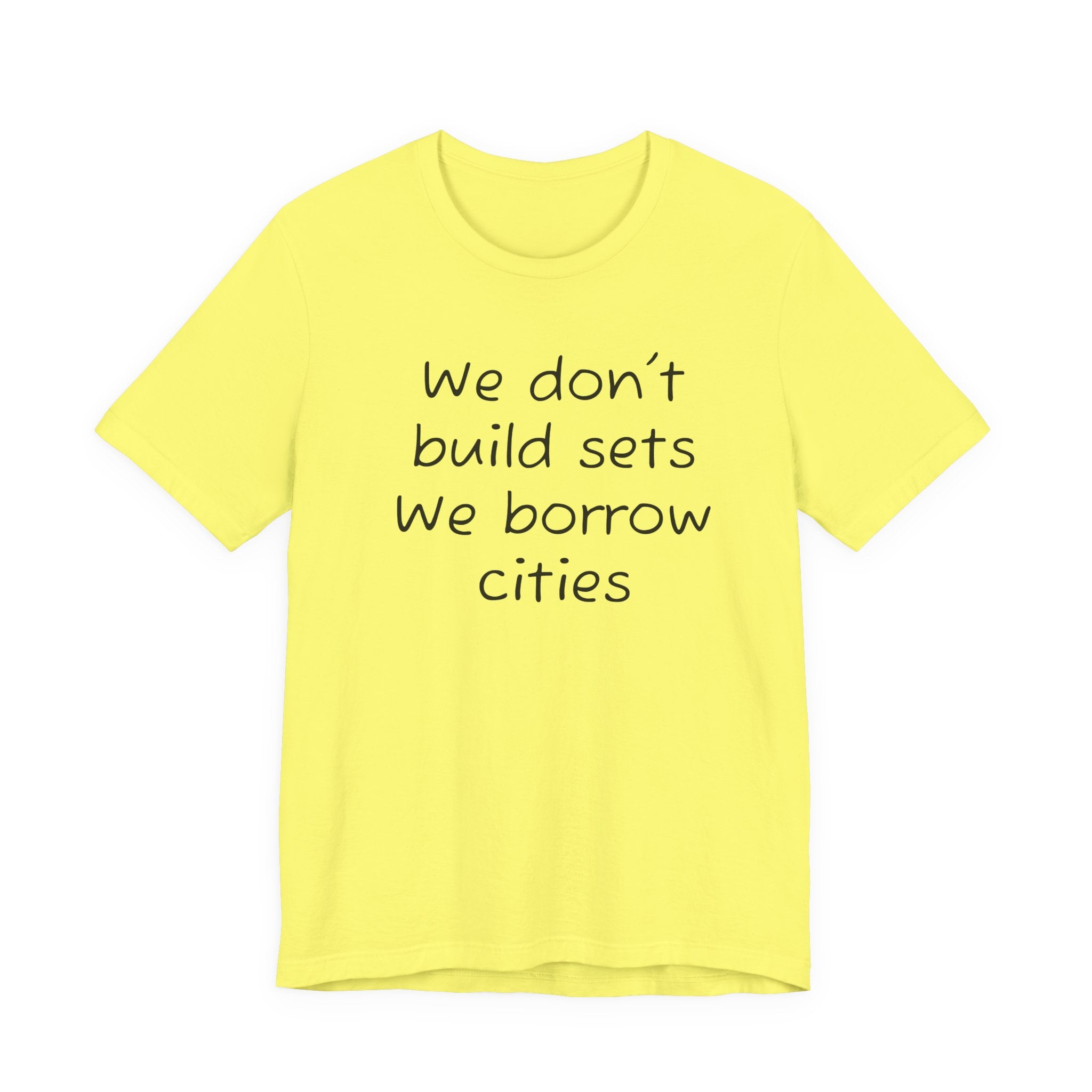 We don’t build sets we borrow cities