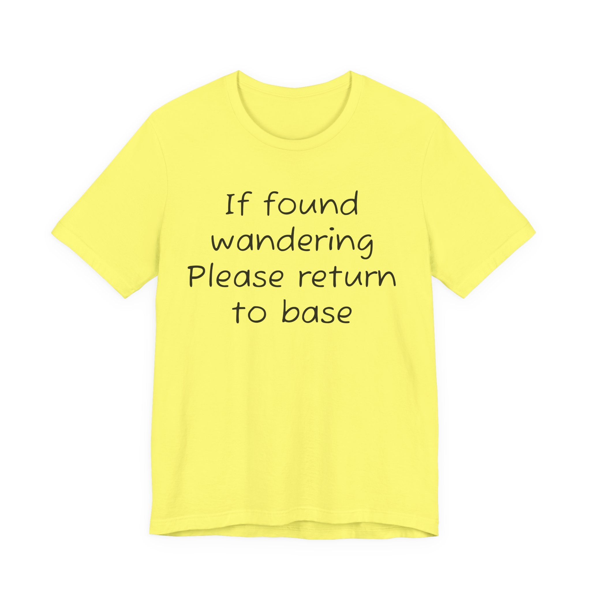 If found wondering please return to base