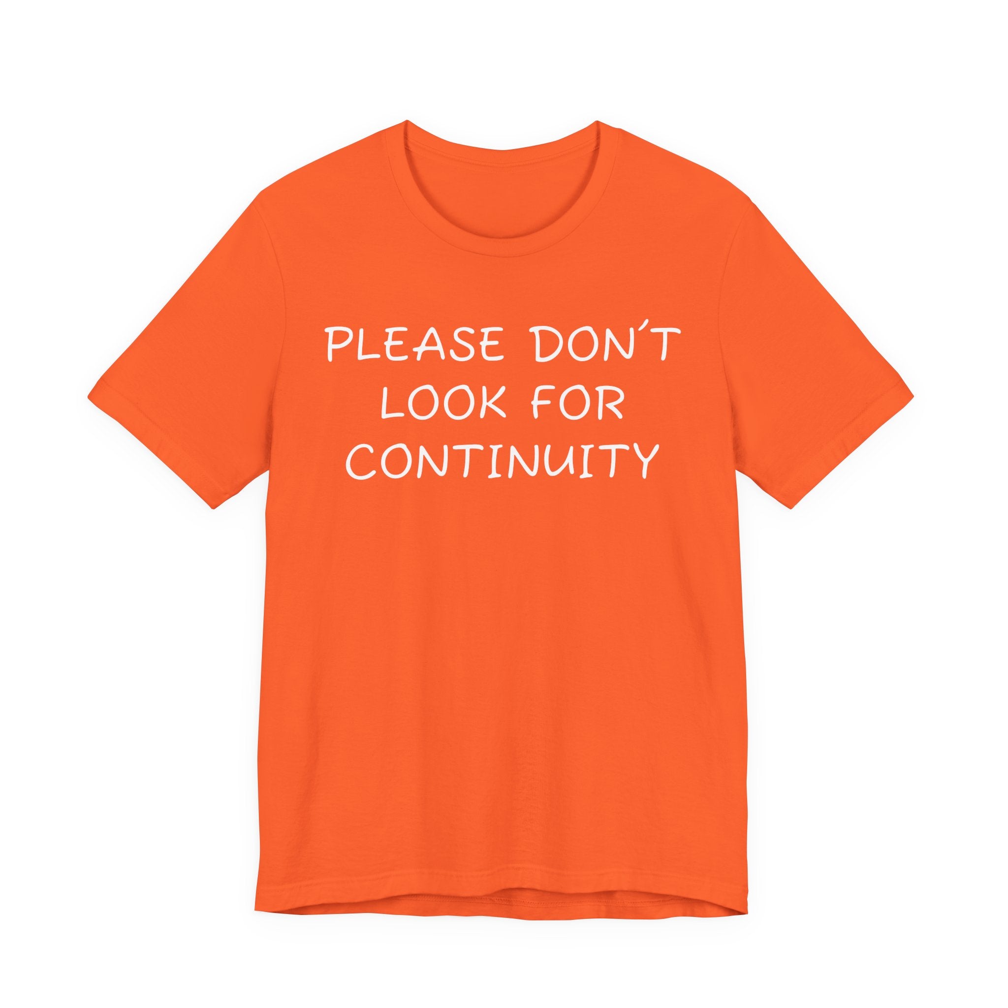 Please don’t look for continuity
