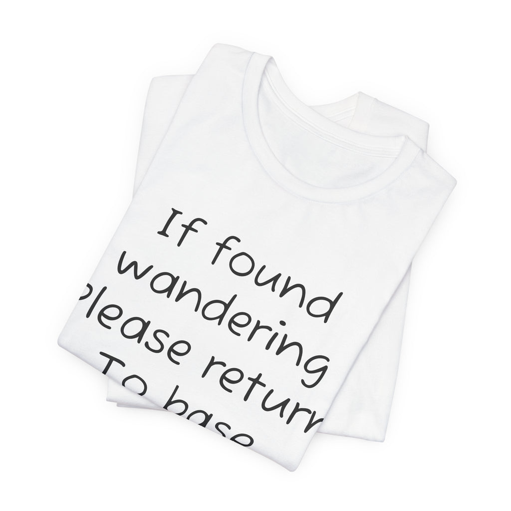 If found wondering please return to base