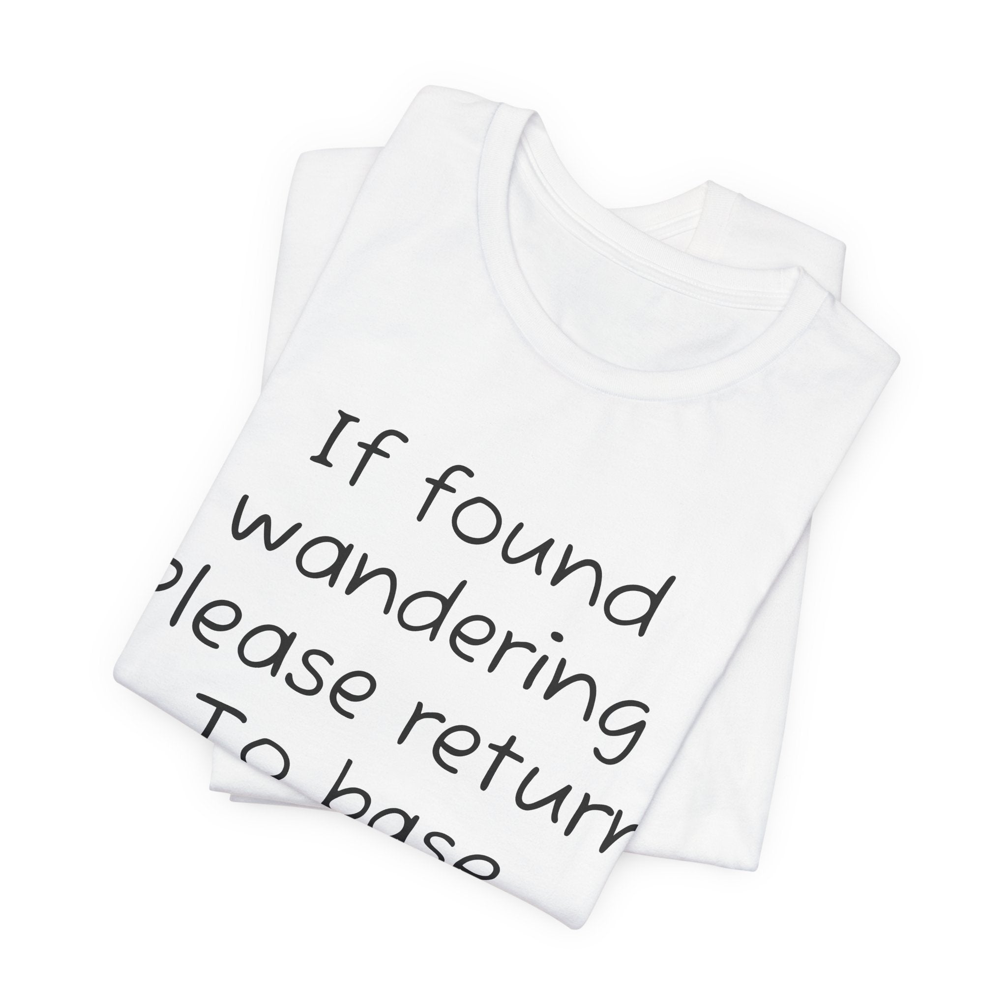 If found wondering please return to base