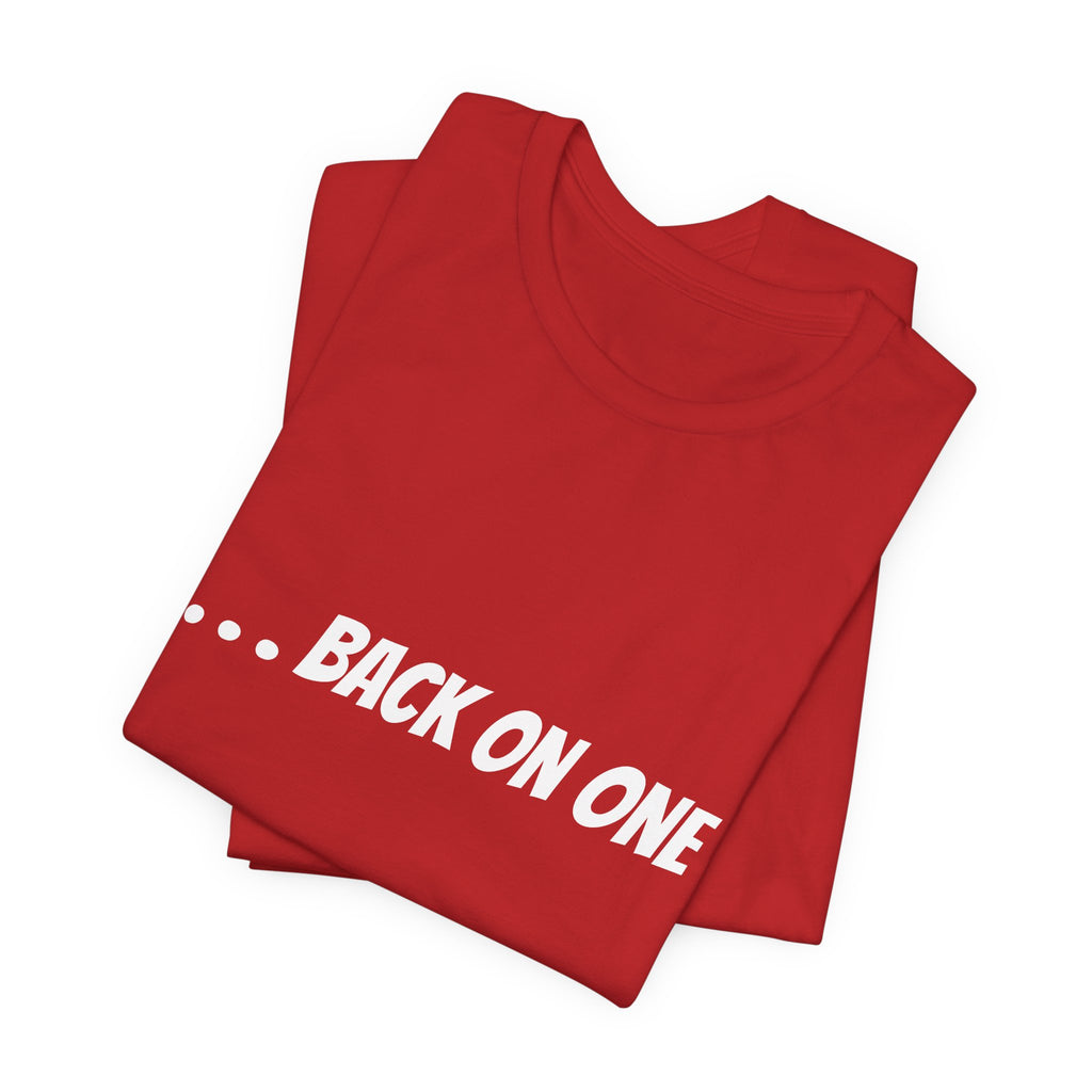 … BACK ON ONE