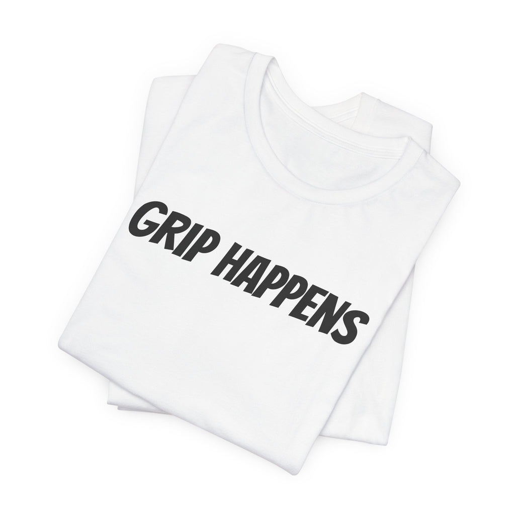 GRIP HAPPENS