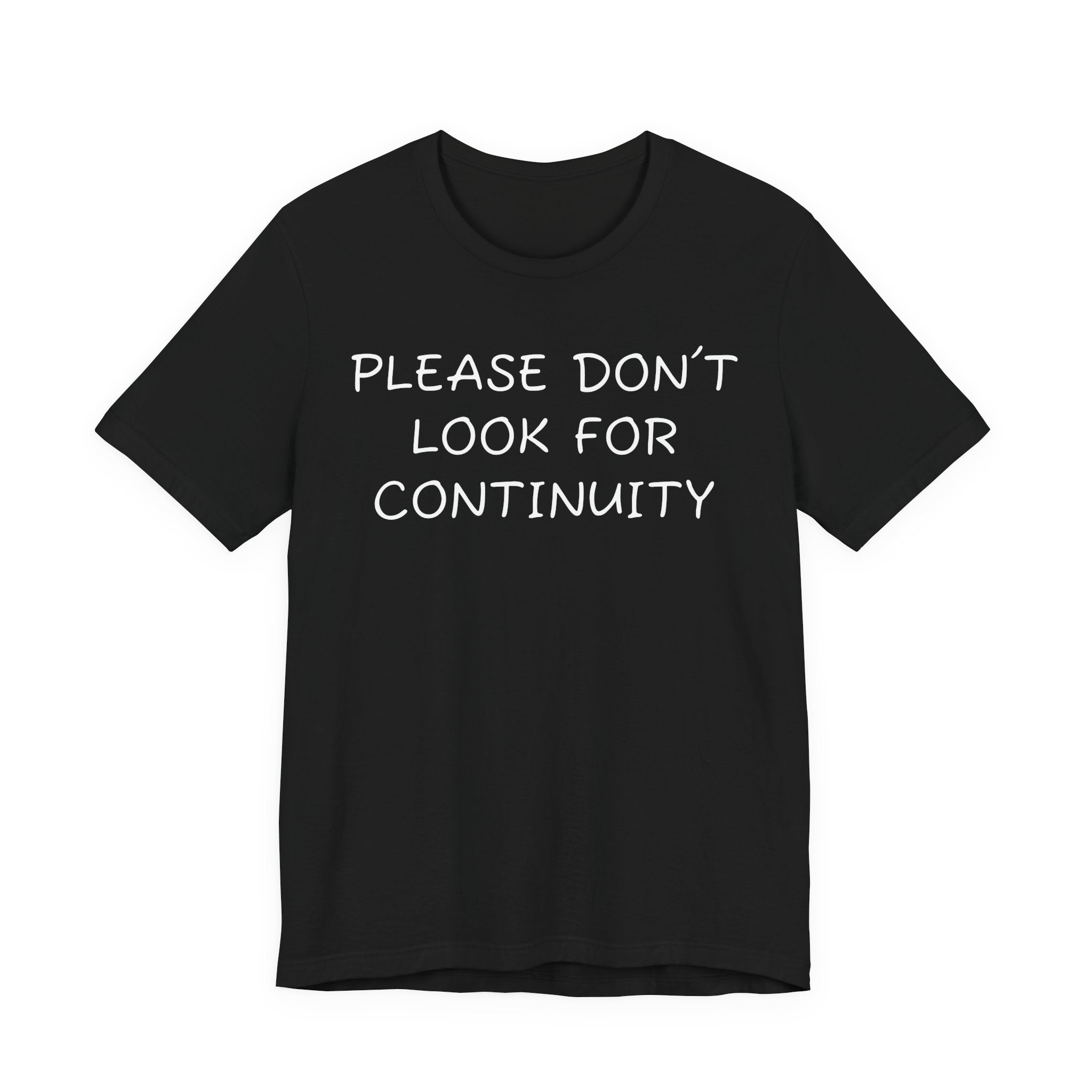 Please don’t look for continuity
