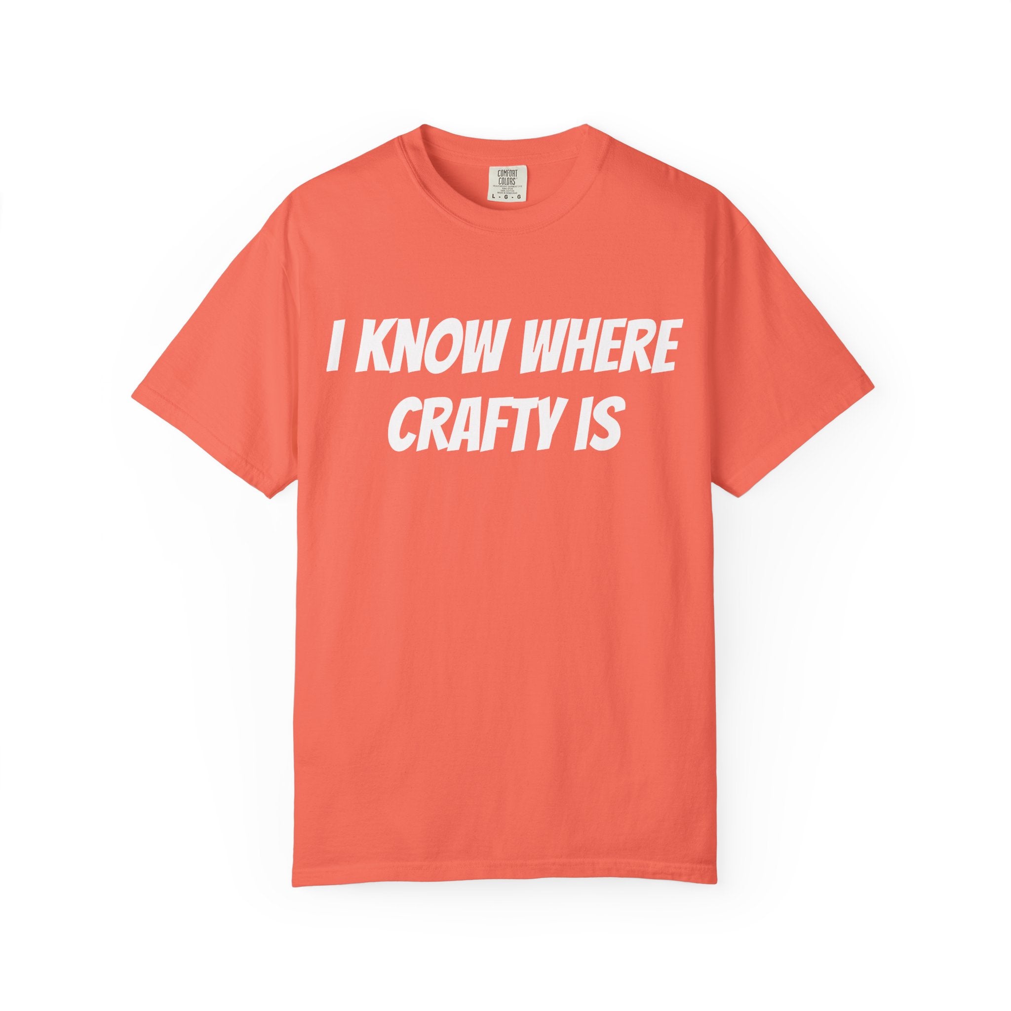 I KNOW WHERE CRAFTY IS