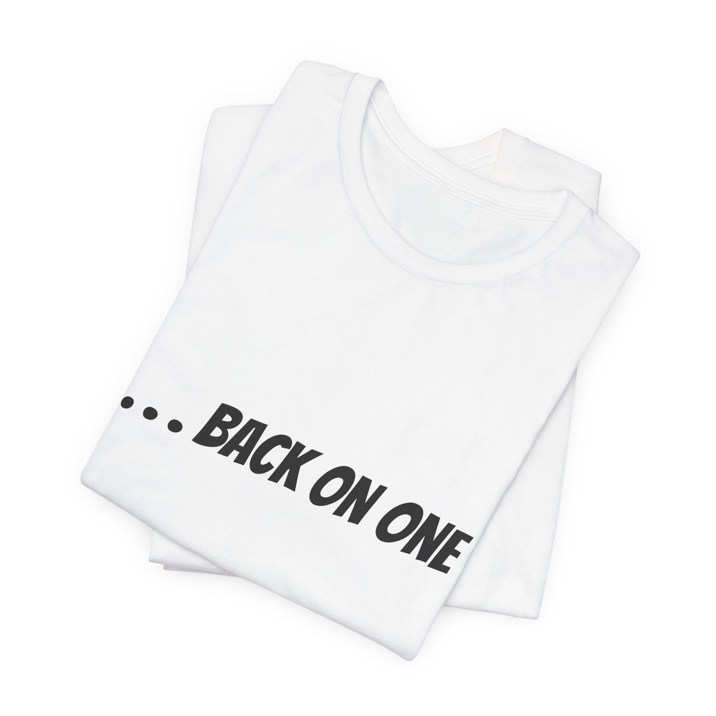 … BACK ON ONE