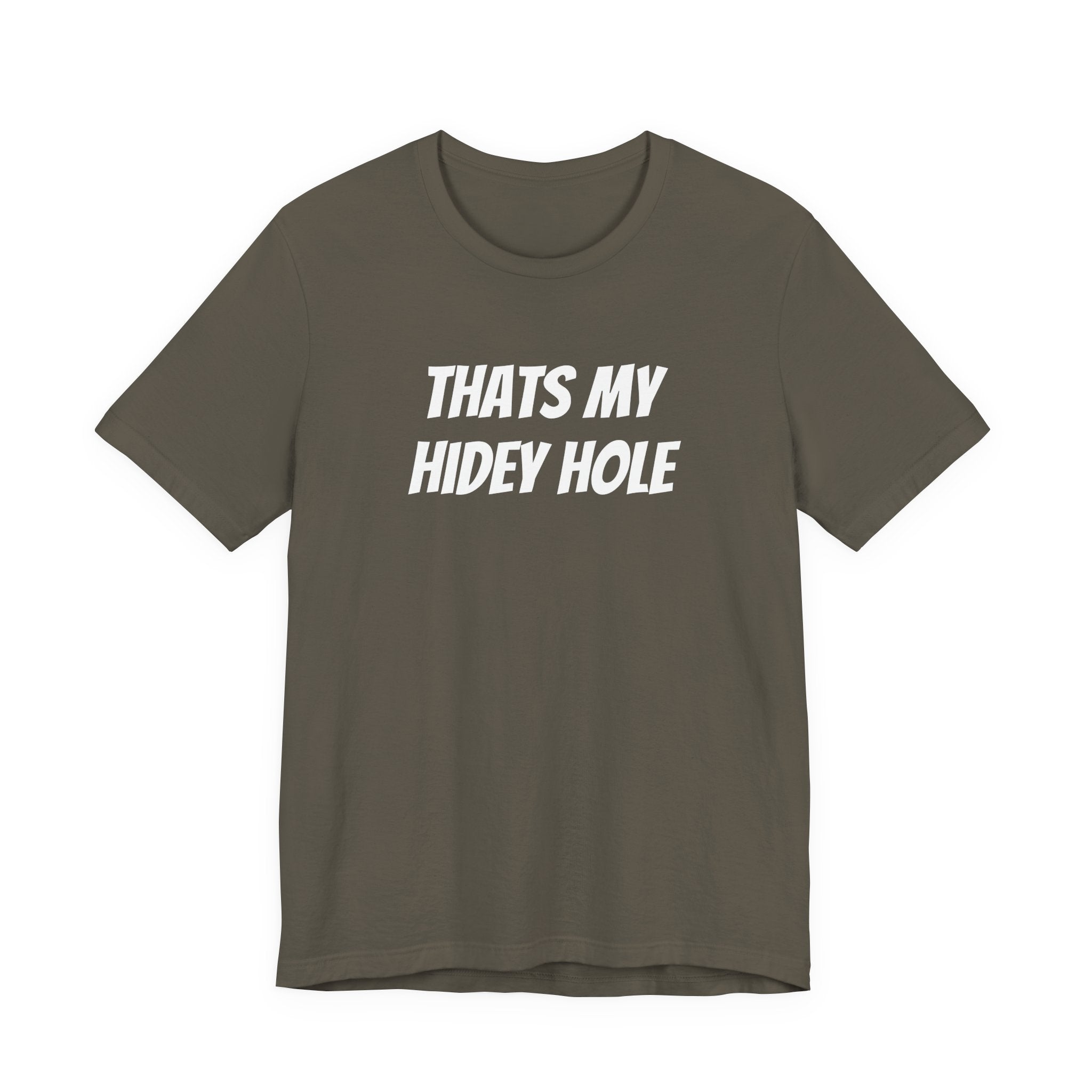 THATS MY HIDEY HOLE