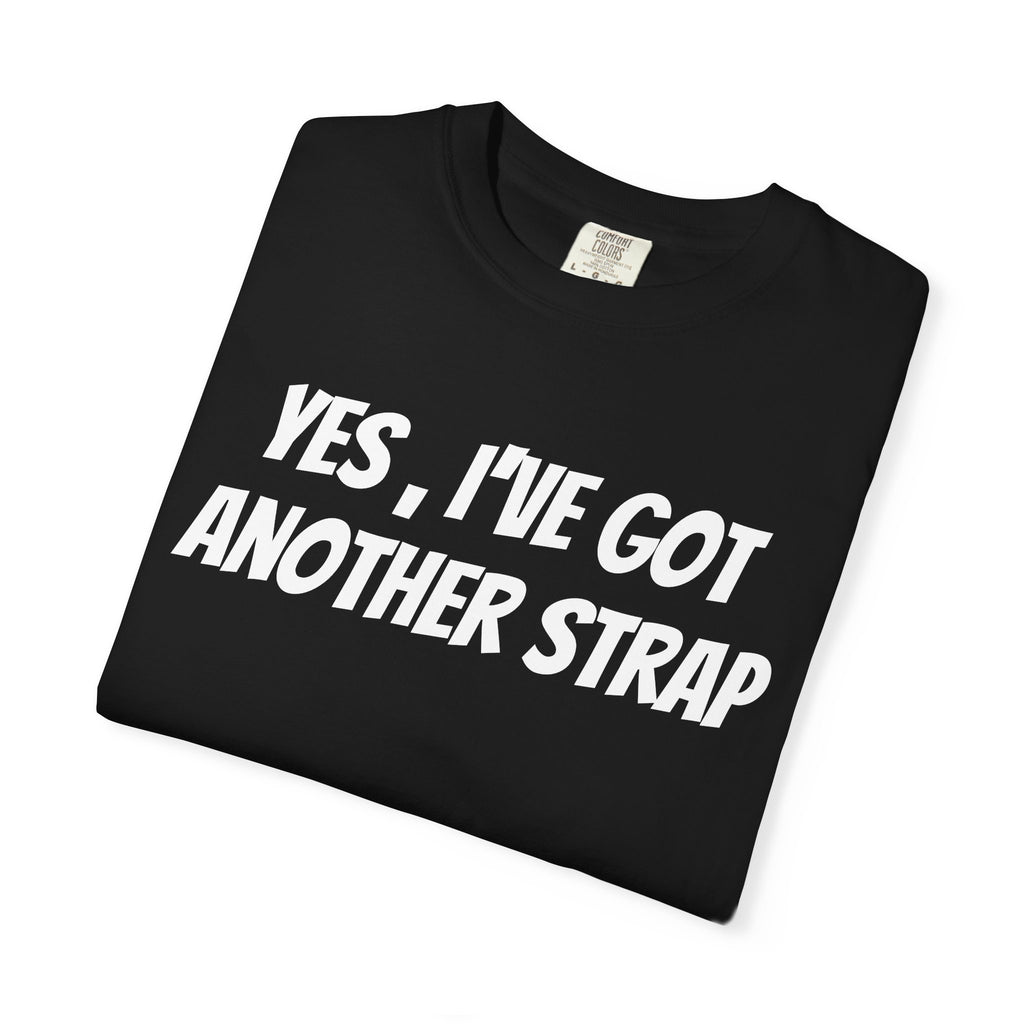 Yes, I’ve got another strap