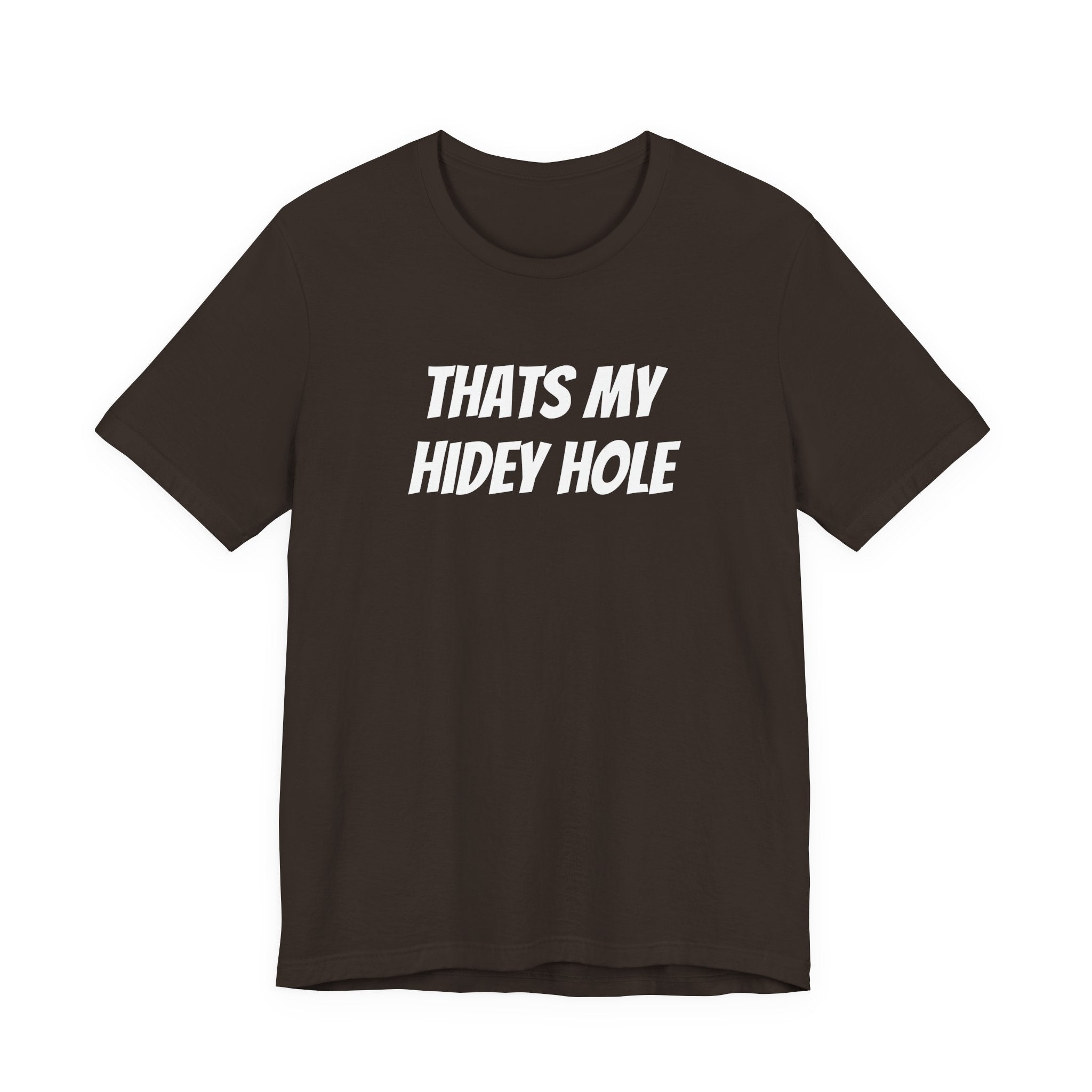 THATS MY HIDEY HOLE