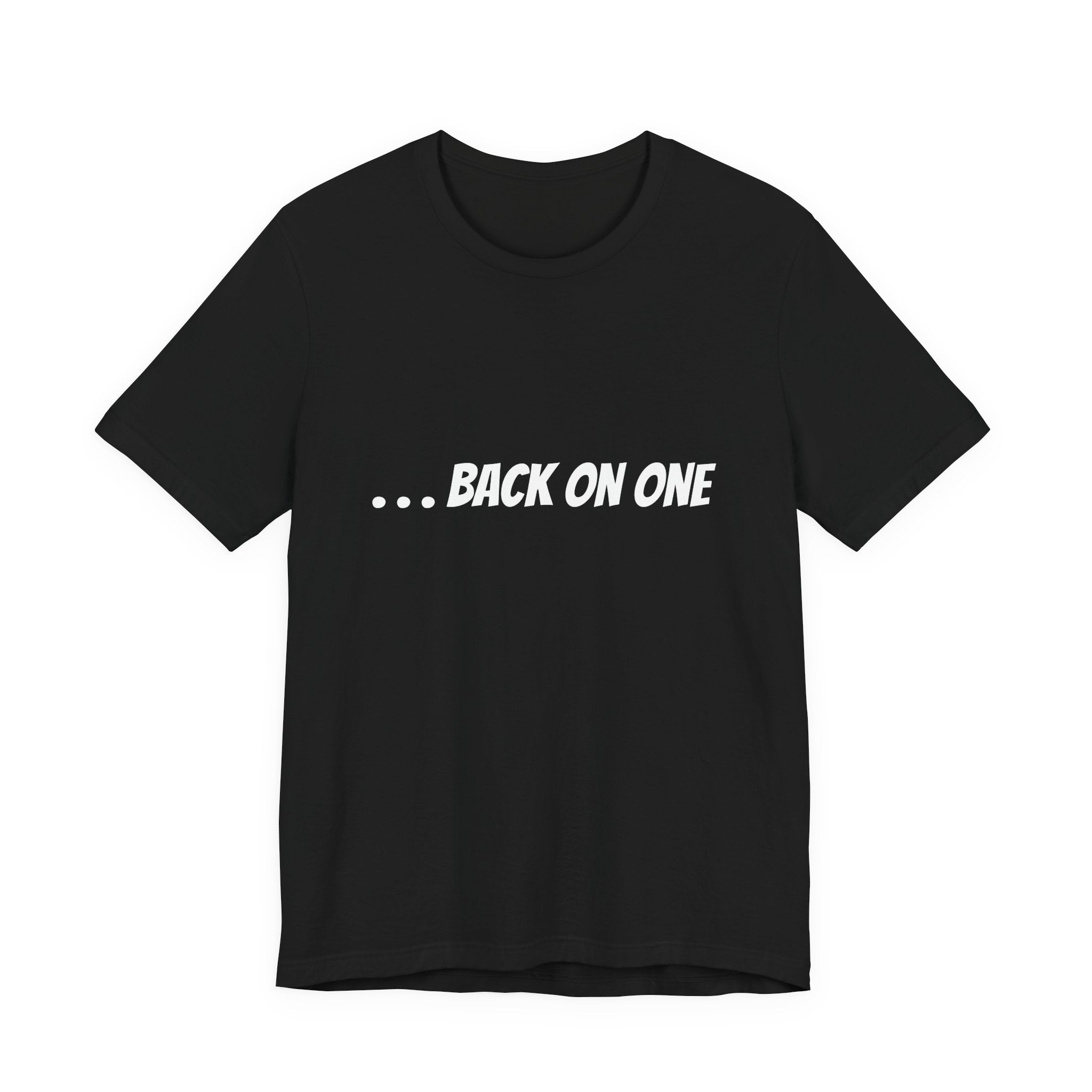 … BACK ON ONE