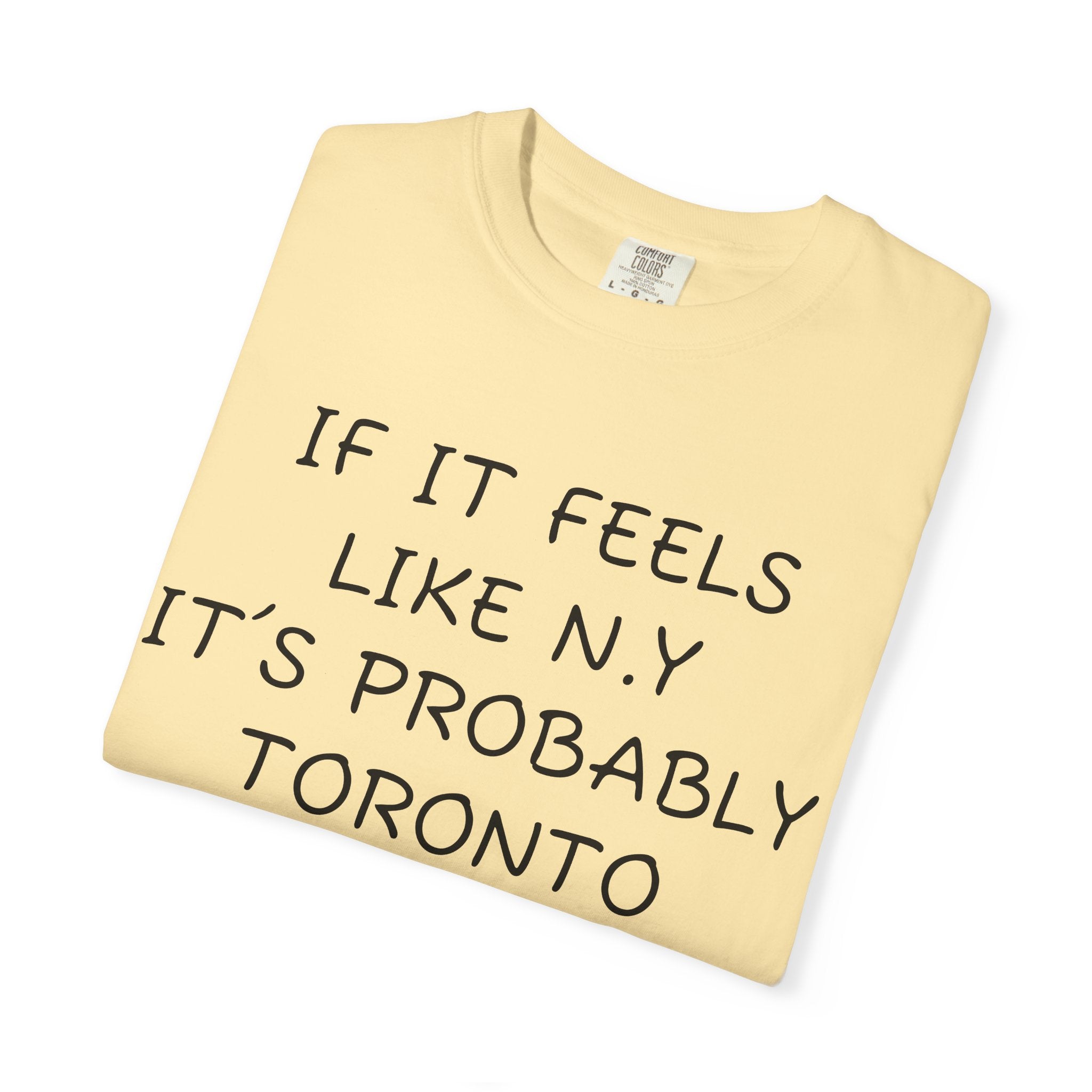 IF IT FEELS LIKE N.Y IT’S PROBABLY TORONTO