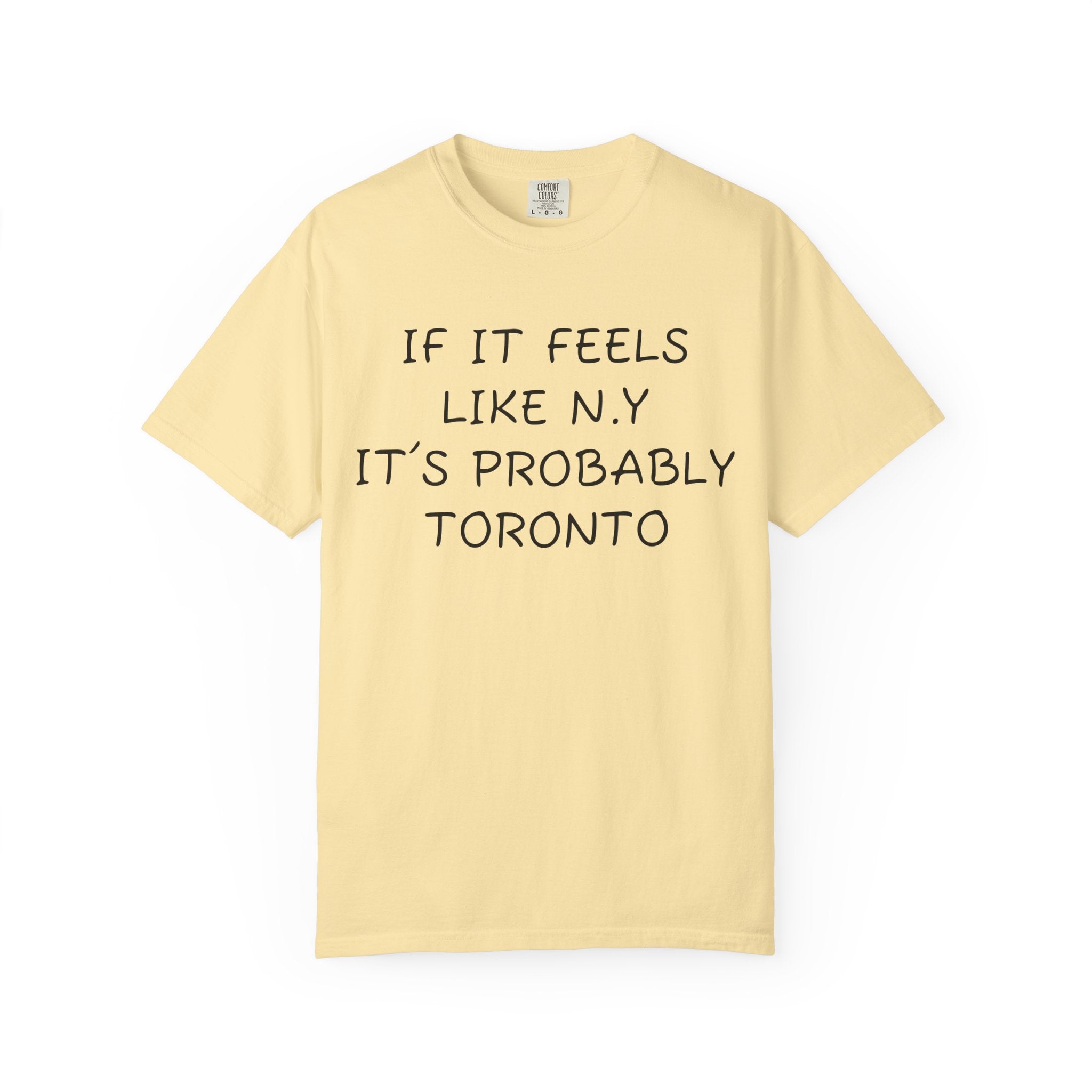 IF IT FEELS LIKE N.Y IT’S PROBABLY TORONTO