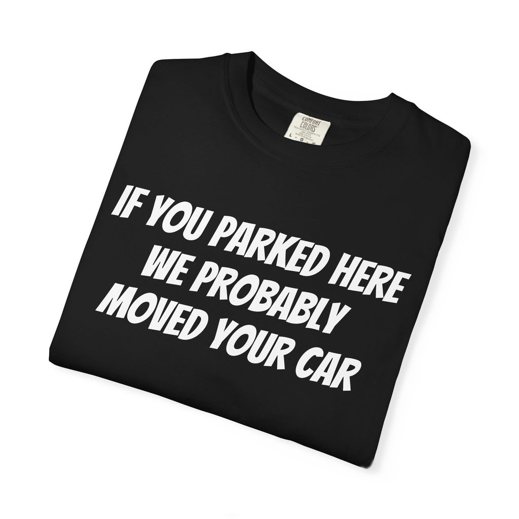 If you parked here, we probably moved your car