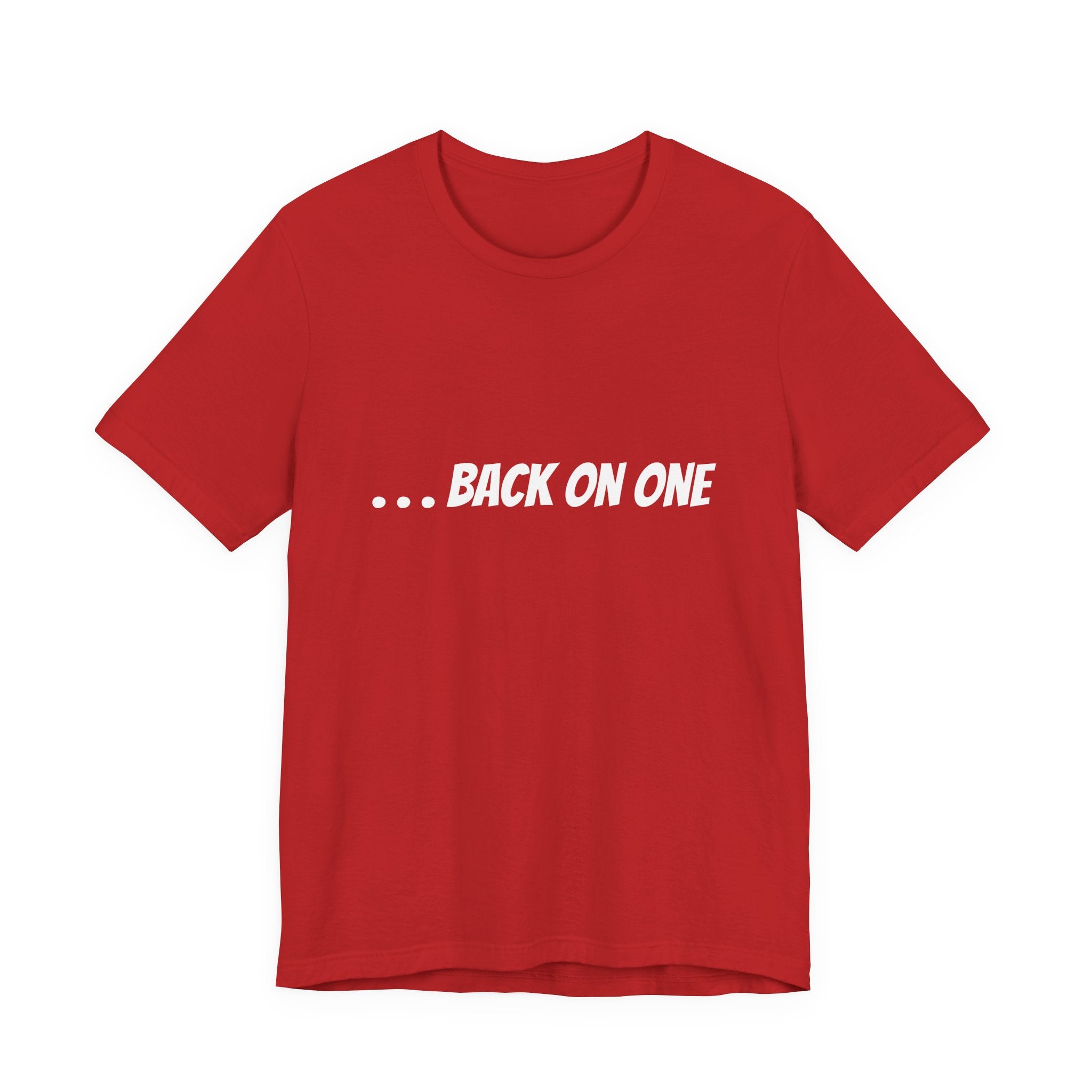 … BACK ON ONE