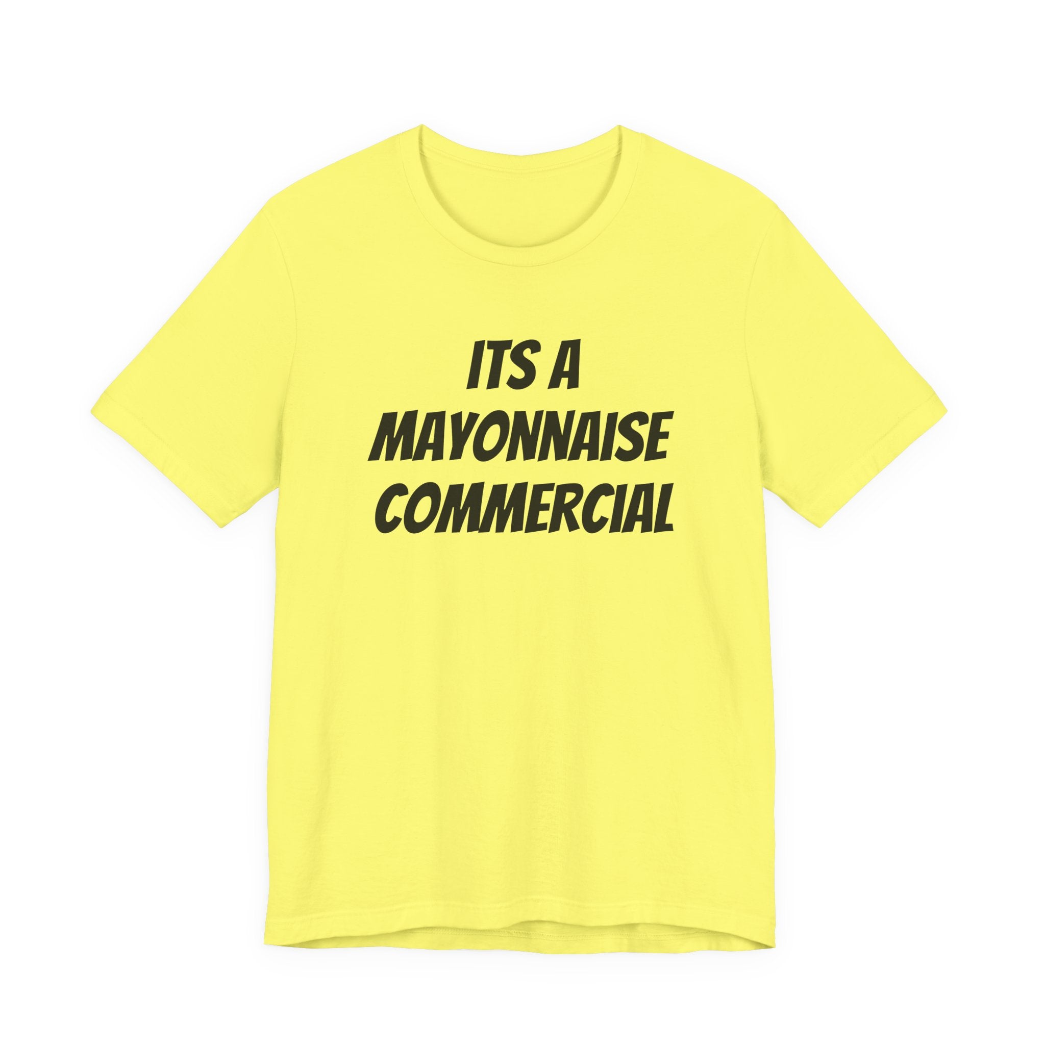 It’s a mayonnaise commercial