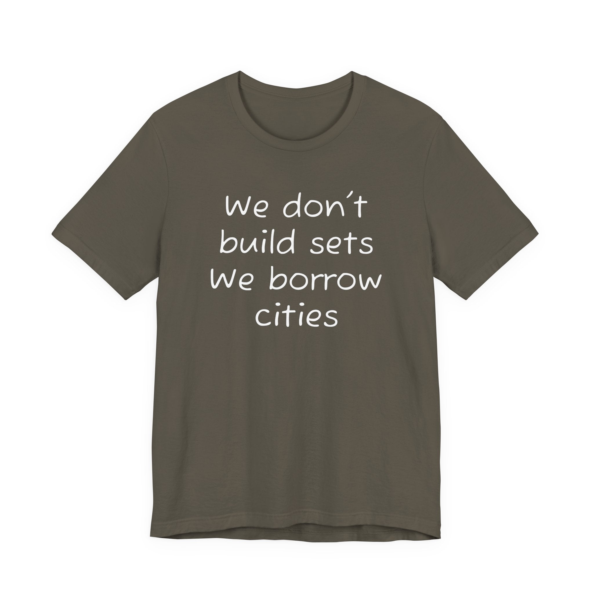 We don’t build sets we borrow cities