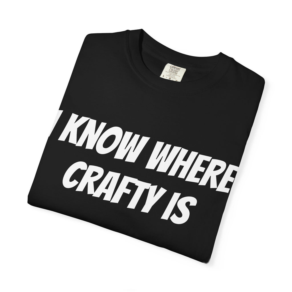 I know where crafty is