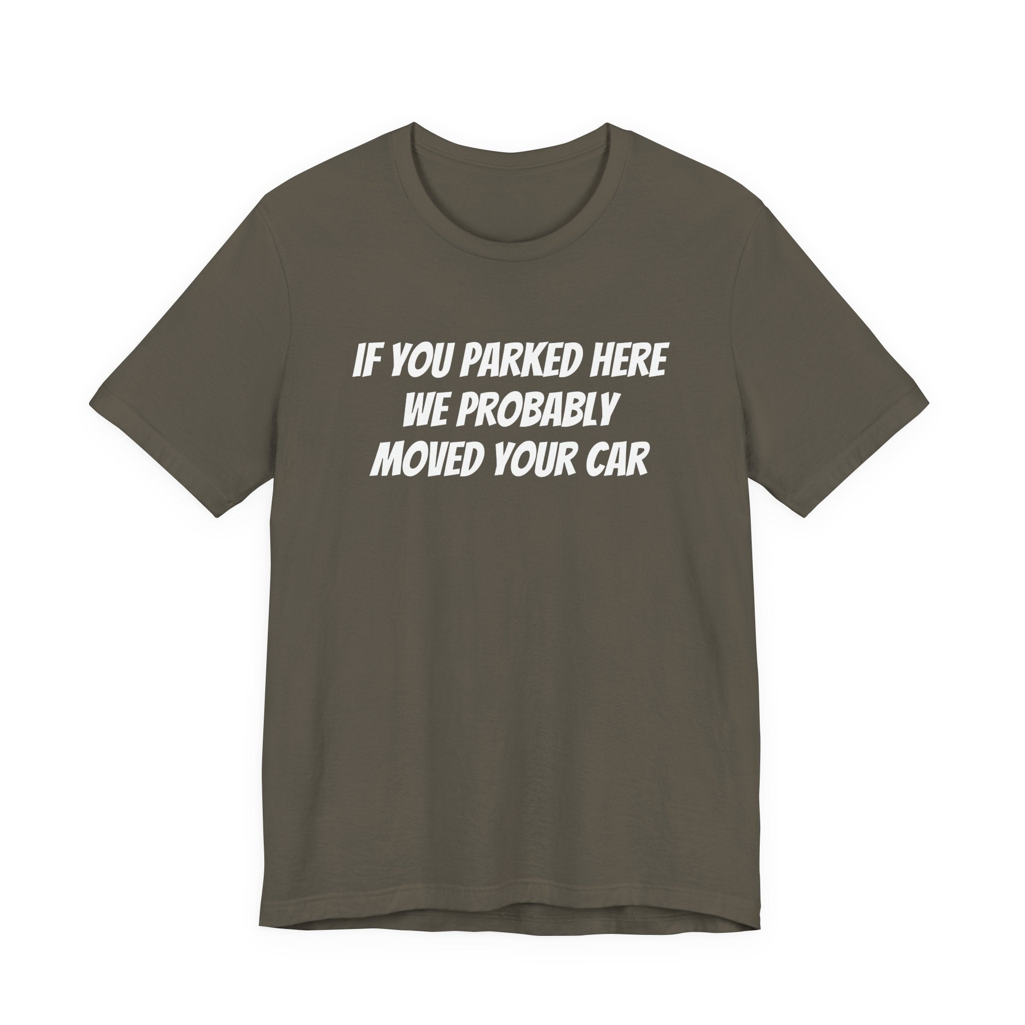IF YOU PARKED HERE WE PROBABLY MOVED YOUR CAR