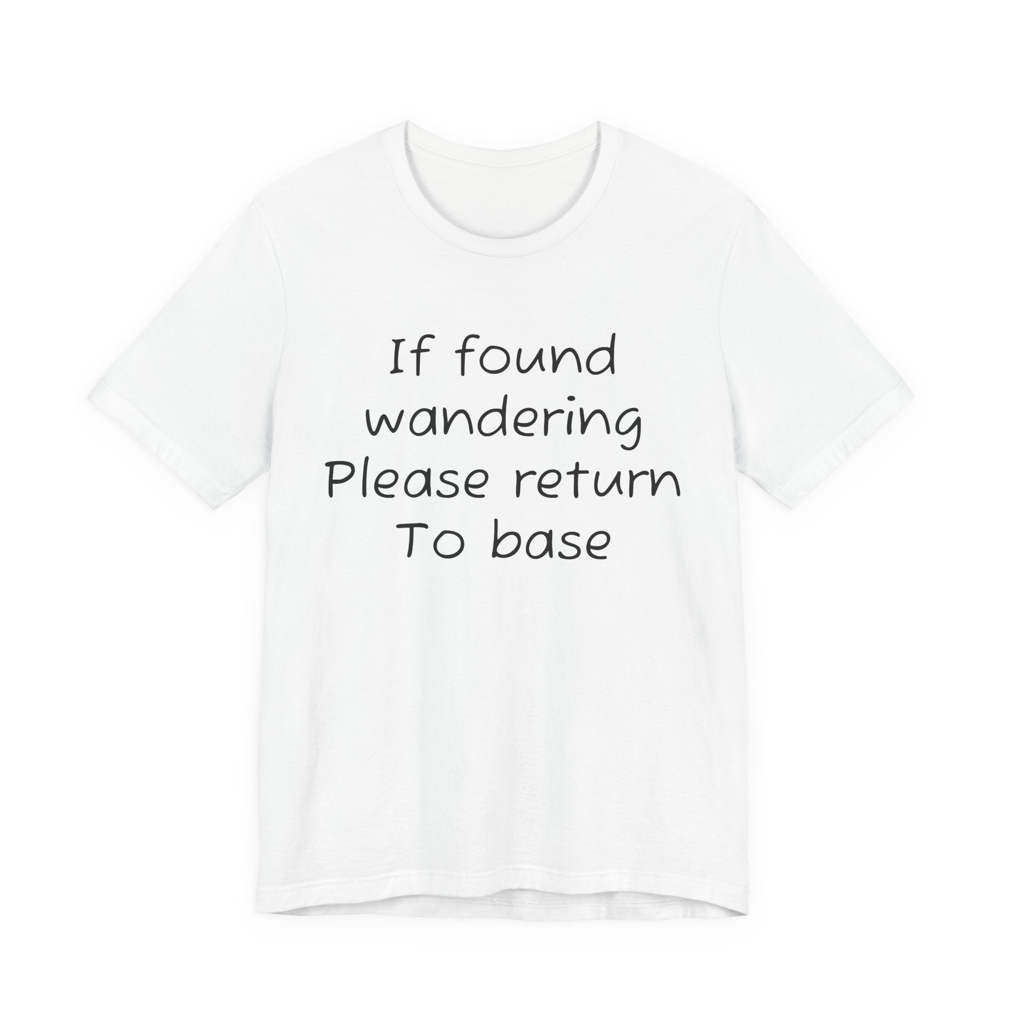 If found wondering please return to base