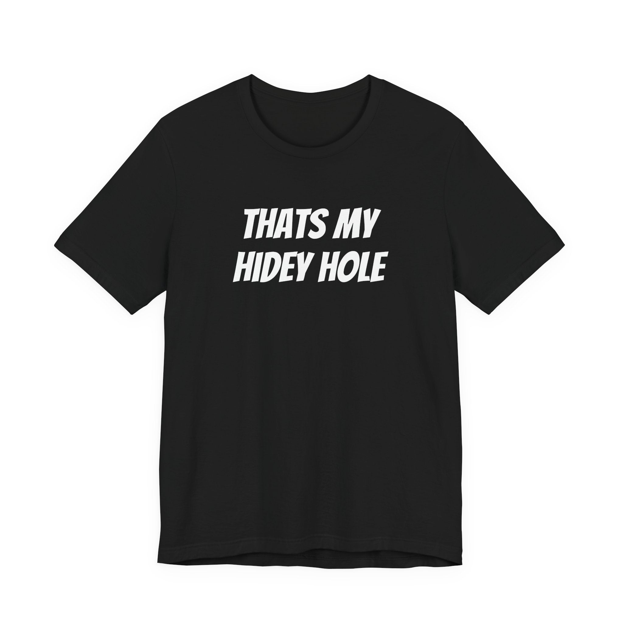 THATS MY HIDEY HOLE
