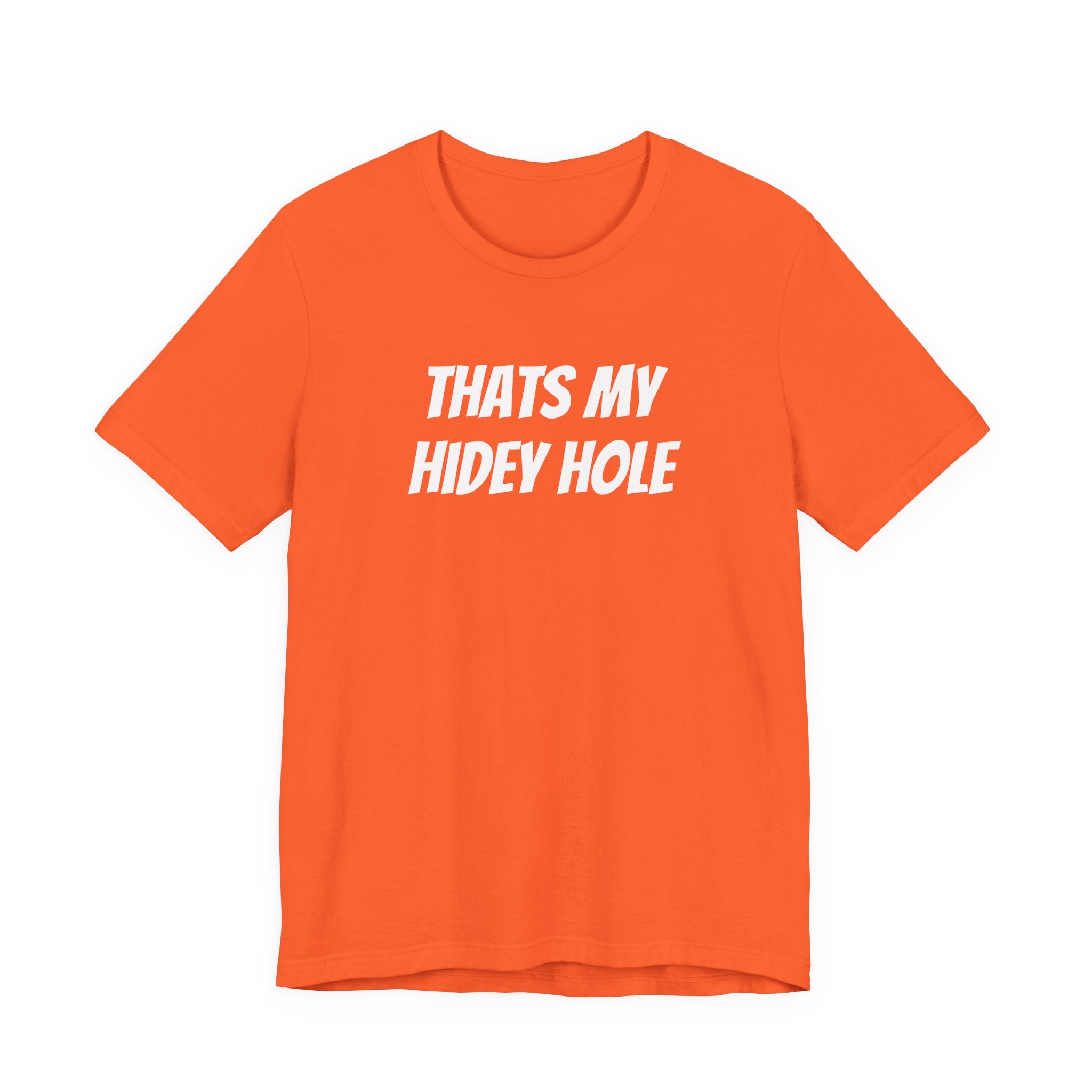 THATS MY HIDEY HOLE