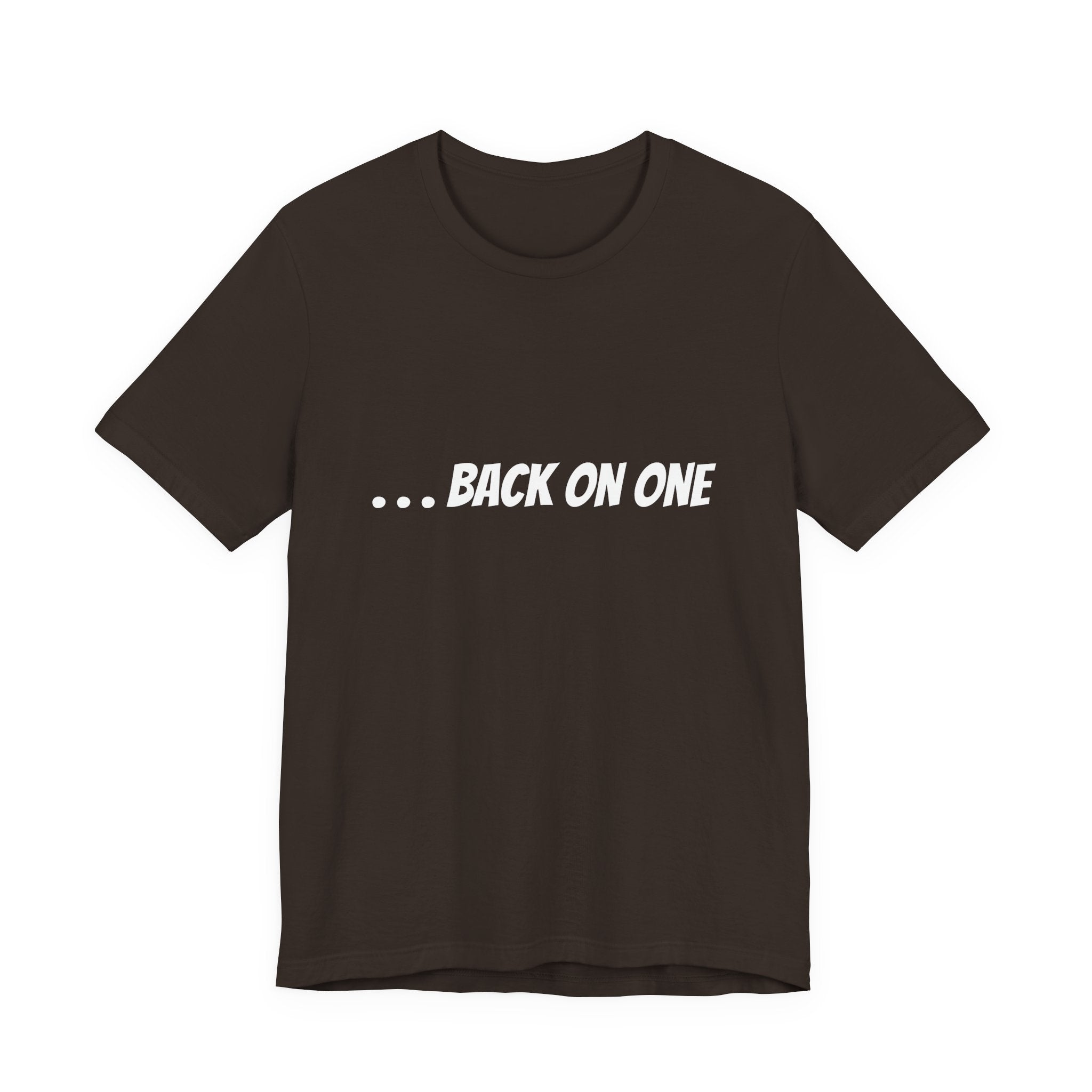 … BACK ON ONE